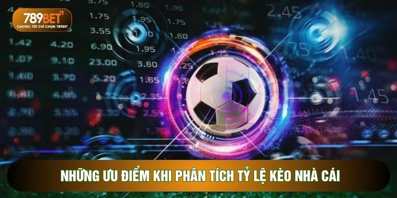 Những ưu điểm khi phân tích tỷ lệ kèo nhà cái